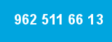 962 511 66 13